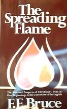 The Spreading Flame: The Rise and Progress of Christianity from its First Beginn - £23.48 GBP
