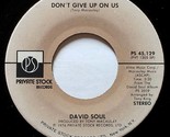 David Soul - Don&#39;t Give Up On Us / Black Bean Soup [7&quot; 45 rpm Single] 45... - $3.41
