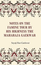 Notes on the Famine Tour by his Highness the Maharaja Gaekwar [Hardcover] - £21.07 GBP