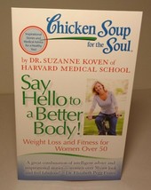 Chicken Soup For The Soul New Book By Dr. Suzanne Koven Say Hello Better Body! - £19.46 GBP