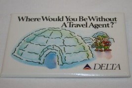 DELTA Vintage Pinback &quot;Where Would You Be Without A Travel Agent?&quot;  A24 - £14.15 GBP