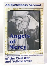 Mary P. Oakes &amp; Sister Of Mercy ANGELS OF MERCY An Eyewitness Account of Civil W - £50.69 GBP