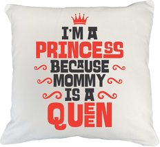I&#39;m A Princess Because Mommy Is A Queen Cute Princesses&#39; Pillow Cover For Little - £19.77 GBP+