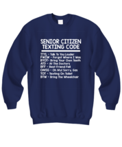 Funny Sweatshirt Senior Citizen Texting Code Navy-SS  - £20.81 GBP