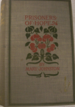 .  Prisoners of Hope: written by Mary Johnston, C. 1898, first edition published - £51.95 GBP