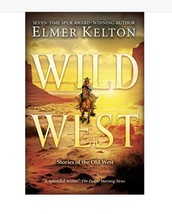 Wild West: Stories of the Old West: by Elmer Kelton  Tradepaperback 2019 1st ed - £10.44 GBP