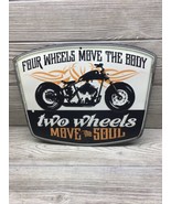 “Four Wheels Move The Body, Two Wheels Move The Soul” Motorcycle Metal Sign - £7.43 GBP