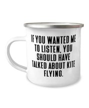 Reusable Kite Flying Gifts, If You Wanted Me to Listen, You Should Have Talked A - £15.63 GBP