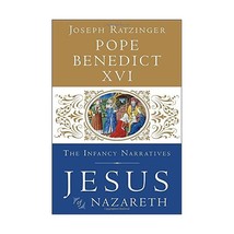 Jesus of Nazareth: The Infancy Narratives: Vol 3 Benedict XVI, Pope/ Ratzinger,  - £16.97 GBP