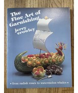 The Fine Art of Garnishing by Jerry Crowley (1982) - €8,61 EUR