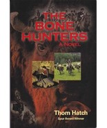 The Bone Hunters: A Novel by Thom Hatch Softcover Book - $24.99