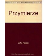 Przymierze [Hardcover] Zofia Kossak - $29.38