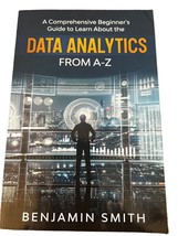 Data Analytics: A Comprehensive Beginner’s Guide To Learn About T - £7.52 GBP
