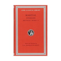 Epigrams, Volume I  Spectacles, Books 15 Martial/ Shackleton Bailey, D. R. (Tr - £22.53 GBP