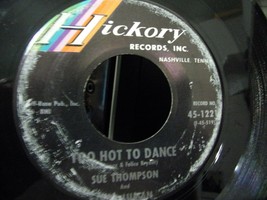 Sue Thompson &amp; Bob Luman-Too Hot To Dance / I Like Your Kind Of L-45rpm-1963-VG+ - £3.16 GBP