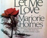 Lord, Let Me Love by Marjorie Holmes / 1981 Religion Paperback - £0.88 GBP