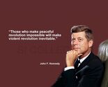 JOHN F. KENNEDY &quot;THOSE WHO MAKE PEACEFUL...&quot; QUOTE PHOTO VARIOUS SIZES - $4.84+
