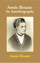 Annie Besant: An Autobiography [Hardcover] - £24.32 GBP