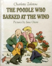 The Poodle Who Barked At The Wind by Charlotte Zolotow, June Otani / 1987 HC - £1.78 GBP