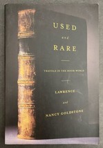 Used and Rare: Travels in the Book World by Nancy Goldstone &amp; Lawrence Goldstone - £13.29 GBP