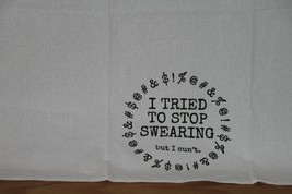 TOWEL (new) I TRIED TO STOP SWEARING TOWEL - TRI-FOLD WHITE 100% COTTON - $10.89