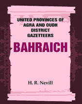 United Provinces of Agra and Oudh District Gazetteers: Bahraich Vol. VI - £29.23 GBP