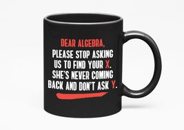 Make Your Mark Design Dear Algebra. Funny, Black 11oz Ceramic Mug - $21.77+