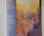 Life Lessons With Max Lucado Waiting For Christ&#39;s Return Studies On Hope - $7.91