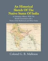 An Historical Sketch Of The Native States Of India In Subsidiary Alliance With T - £21.76 GBP