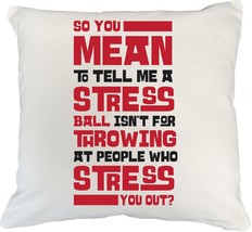 A Stress Ball Isnt For Throwing At People Who Stress You Out Sarcastic ... - £19.48 GBP+