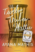 The Twelve Tribes of Hattie (Oprah&#39;s Book Club 2.0) [Hardcover] Mathis, Ayana - £2.34 GBP