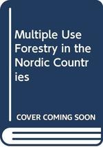 Multiple Use Forestry in the Nordic Countries Hytonen, Marjatta - £26.79 GBP