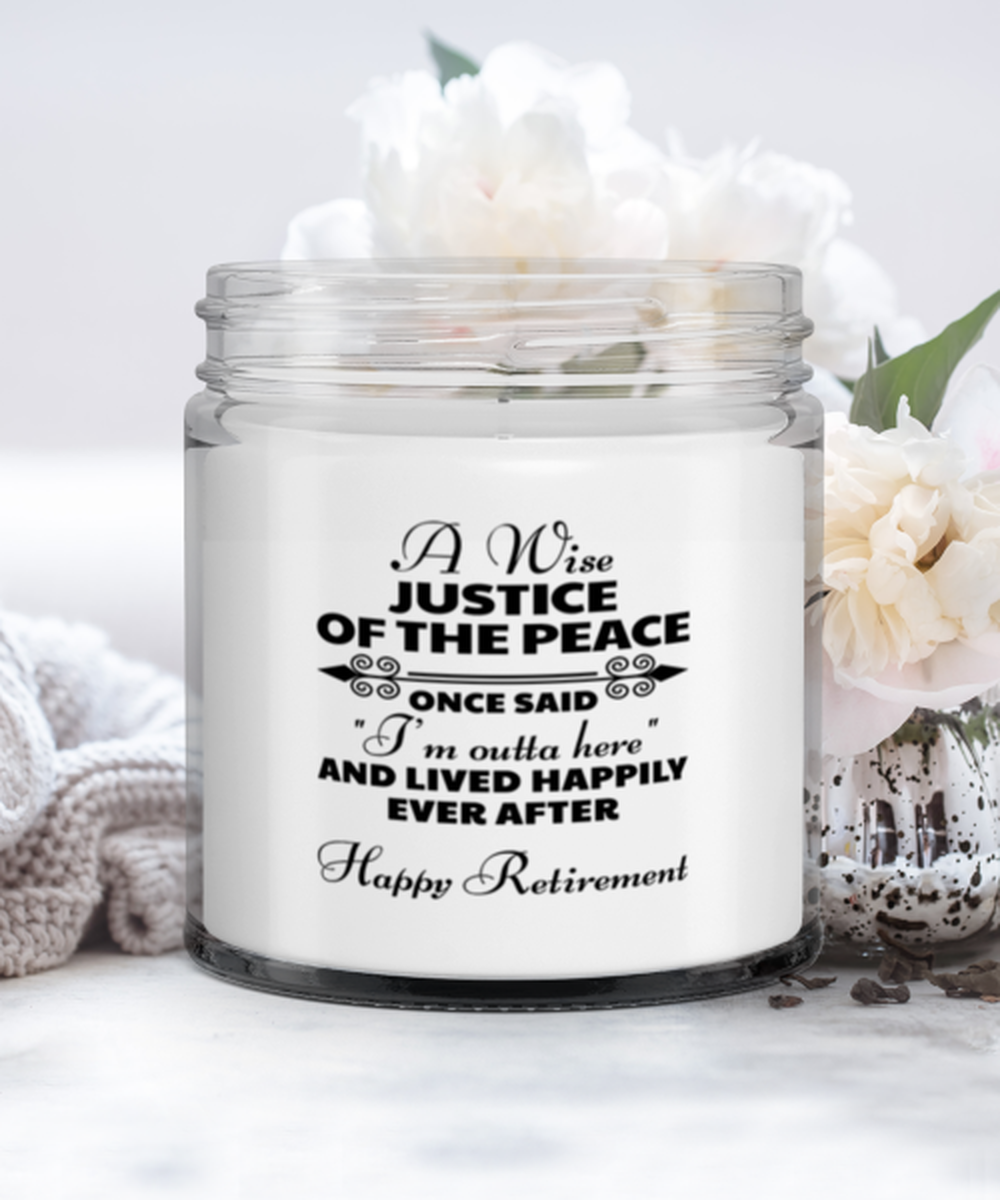 Justice of the Peace Retirement Candle - Wise Once Said I'm Outta Here And