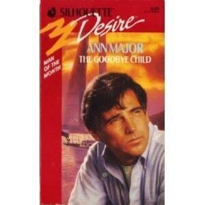 The Goodbye Child (Silhouette Desire, No. 648)(Man of the Month) - $2.72