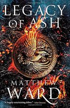 Legacy of Ash (The Legacy Trilogy, 1) [Paperback] Ward, Matthew - £10.57 GBP
