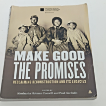 Make Good the Promises: Reclaiming Reconstruction and Its Legacies, Conwill, Kin - £7.98 GBP