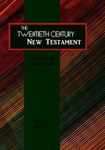 The Twentieth Century New Testament (A Translation into Modern English) ... - $49.95