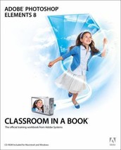 Adobe Photoshop Elements 8 Classroom in a Book [With CDROM] by Adobe Creative Te - £13.95 GBP