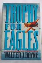 Trophy for Eagles [Hardcover] Boyne, Walter J. - £2.29 GBP