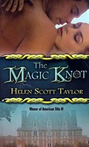 The Magic Knot by Helen Scott Taylor / Paranormal Romance 2009 Love Spell - £0.90 GBP