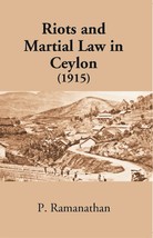 Riots And Martial Law In Ceylon, 1915 [Hardcover] - £31.51 GBP