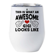 Awesome Gigi Looks Like Tumbler 12oz Funny Wine Glass Christmas Gift For Mom - £17.84 GBP
