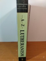 A To Z Of Lutheranism ( A To Z Guide Series) By Gunther Gassmann &amp; Duane H. - £29.53 GBP