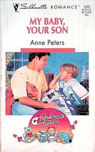 My Baby, Your Son (Silhouette Romances #1222) by Anne Peters / 1997 Paperback - £0.90 GBP