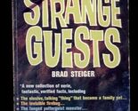 STRANGE GUESTS by Brad Steiger * 1966 ACE paperback collected stories - $9.85