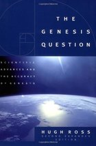 The Genesis Question: Scientific Advances and the Accuracy of Genesis Hugh Ross - £24.04 GBP