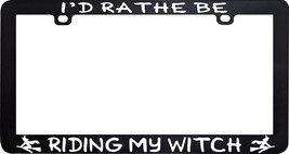 I&#39;d Rather Be Riding My Witch Wicca Pagan License Plate Frame - £5.44 GBP