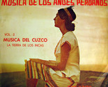 Musica De Los Andes Peruanos Vol.2 Musica Del Cuzco [Vinyl] - £31.28 GBP
