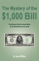 The Mystery of the $1,000 Bill: The Mystery That the Great Minds of the ... - $97.99