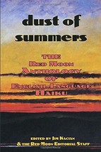 dust of summers: The Red Moon Anthology of English-Language Haiku 2007 [... - £23.68 GBP